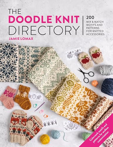 The Doodle Knit Directory : 200 Mix & Match Motifs and Patterns for Knitted Accessories