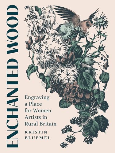 Enchanted Wood : Engraving a Place for Women Artists in Rural Britain