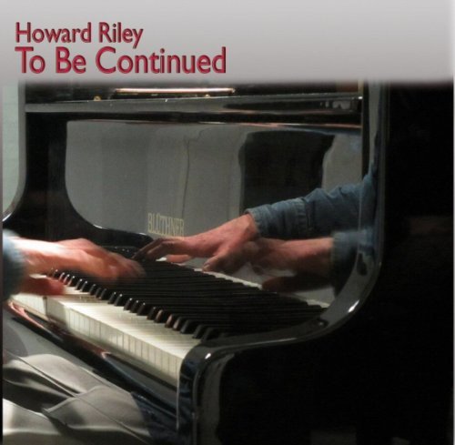 CD cover for Howard Riley’s “To Be Continued” featuring a pianist.