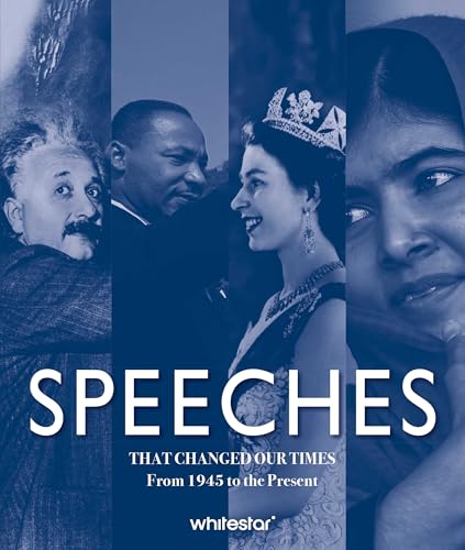 Speeches That Changed Our Times : From 1945 to the Present