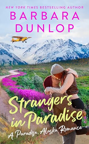 Strangers In Paradise: 3 (A Paradise, Alaska Romance)