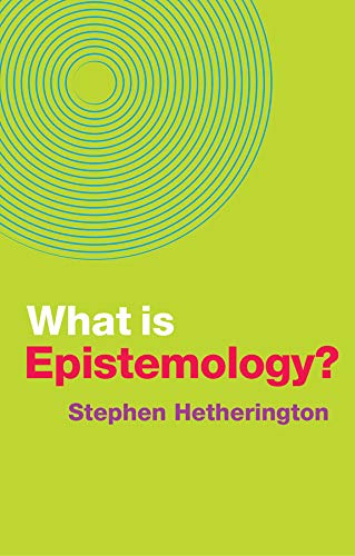 What is Epistemology? (What is Philosophy?)