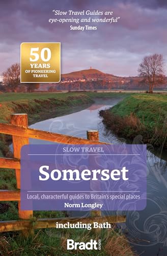 Somerset including Bath (Slow Travel) : Local, characterful guides to Britain's special places
