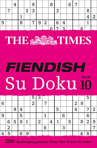 The Times Fiendish Su Doku Book 10: 200 challenging Su Doku puzzles