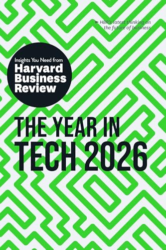 The Year in Tech, 2026 : The Insights You Need from Harvard Business Review