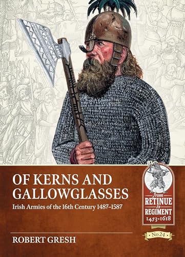 Of Kerns and Gallowglasses : Irish Armies of the 16th Century 1487-1587 : 24