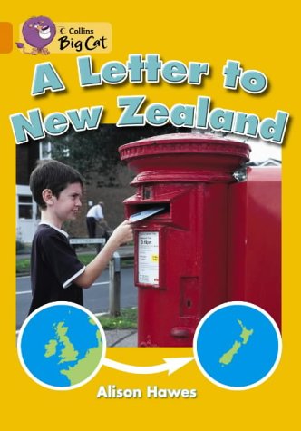 A Letter to New Zealand: A non-fiction book about the journey of a letter from the United Kingdom to New Zealand. (Collins Big Cat): Band 06/Orange
