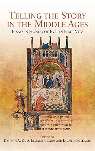 Telling the Story in the Middle Ages: Essays in Honor of Evelyn Birge Vitz