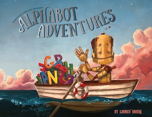 Alphabot Adventures : A Robot ABC Book (ABC Books for Kids Ages 3-5)
