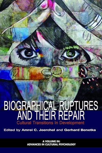 Biographical Ruptures and Their Repair : Cultural Transitions in Development