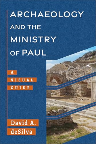 Archaeology and the Ministry of Paul : A Visual Guide