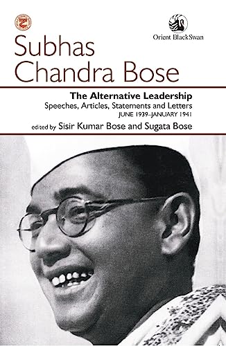 The Alternative Leadership : Speeches, Articles, Statements and Letters JUNE 1939–JANUARY 1941