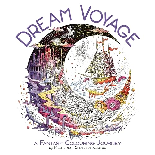 Dream Voyage : A Fantasy Colouring Journey