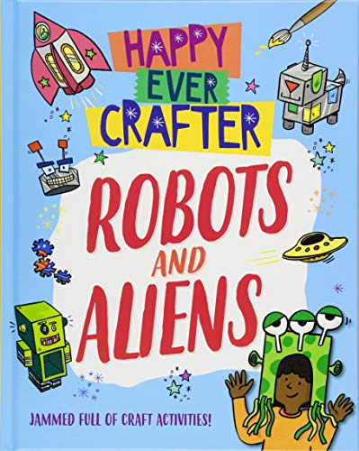 Happy Ever Crafter: Robots and Aliens
