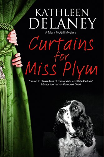 Curtains for Miss Plym: A Canine Mystery: 2 (A Mary McGill Canine Mystery, 2)