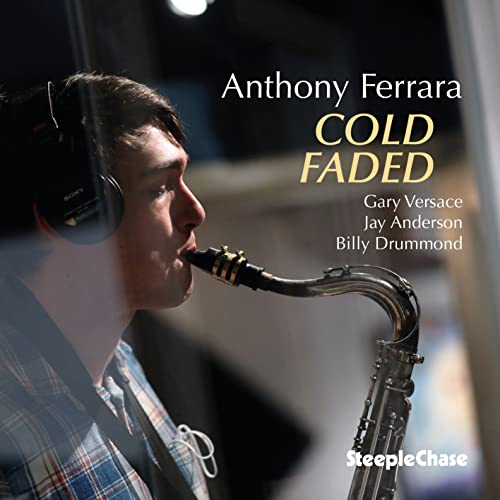 Saxophonist playing, album cover for Anthony Ferraraās āCold Fadedā CD.