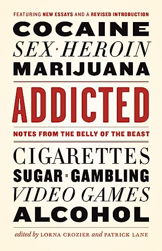 Addicted: Notes from the Belly of the Beast