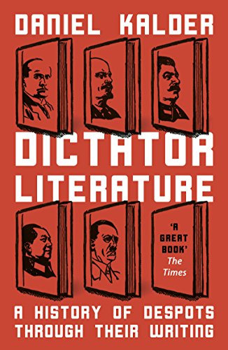Dictator Literature: A History of Bad Books by Terrible People