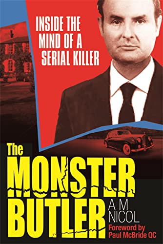 The Monster Butler : Inside the Mind of a Serial Killer