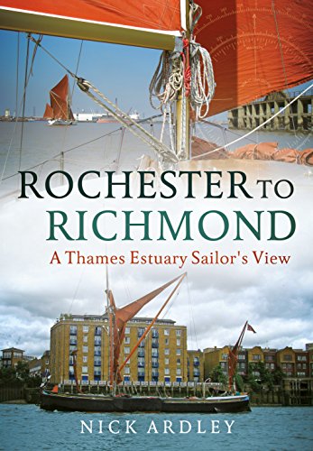 Rochester to Richmond : A Thames Estuary Sailor's View