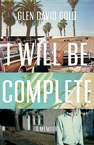 I Will Be Complete: A memoir