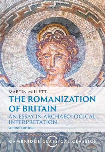 The Romanization of Britain : An Essay in Archaeological Interpretation