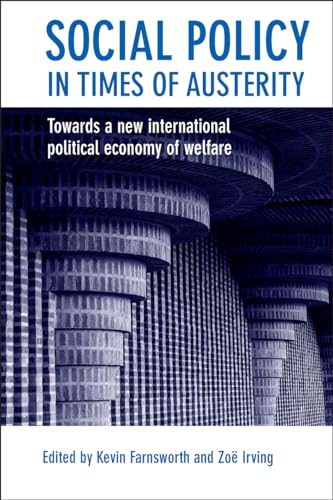 Social Policy in Times of Austerity : Global Economic Crisis and the New Politics of Welfare