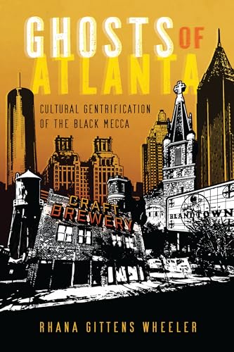 Ghosts of Atlanta : Cultural Gentrification of the Black Mecca