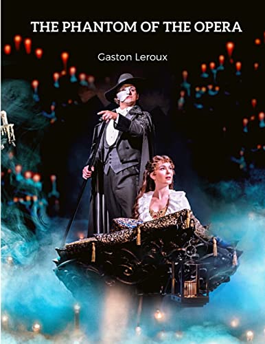 The Phantom of the Opera : A Remarkable Piece of Gothic Horror Literature
