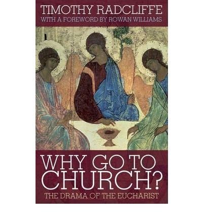 Why Go to Church? : The Drama of the Eucharist