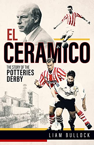 El Ceramico : The Story of the Potteries Derby
