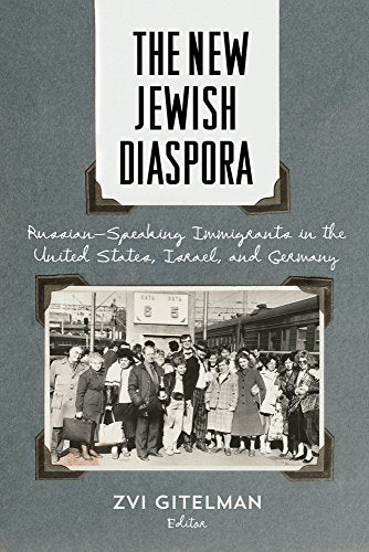The New Jewish Diaspora: Russian-Speaking Immigrants in the United States