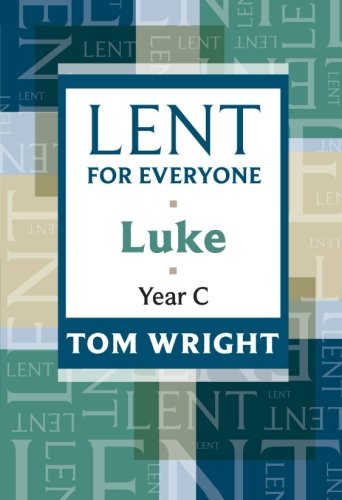 Lent for Everyone: Luke Year C