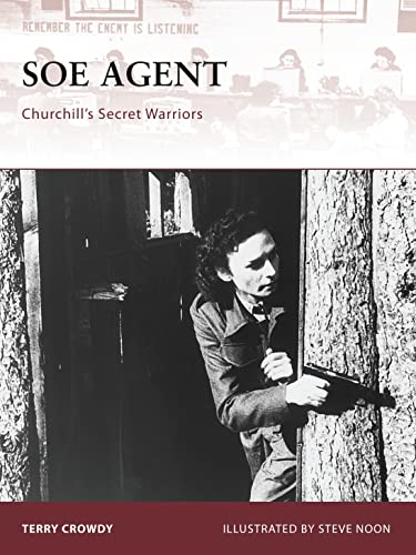 SOE Agent : Churchill’s Secret Warriors