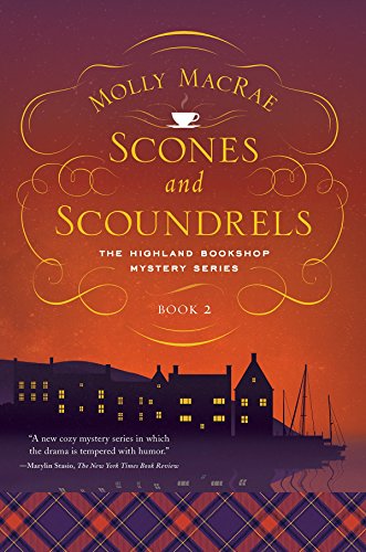 Scones and Scoundrels - The Highland Bookshop Mystery Series: Book 2