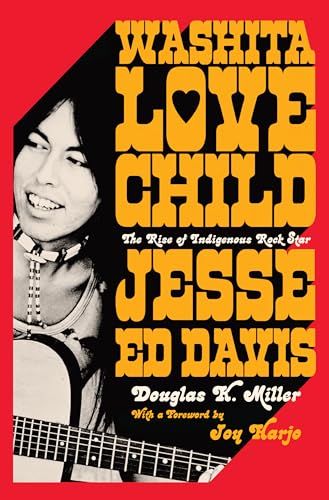 Washita Love Child : The Rise of Indigenous Rock Star Jesse Ed Davis
