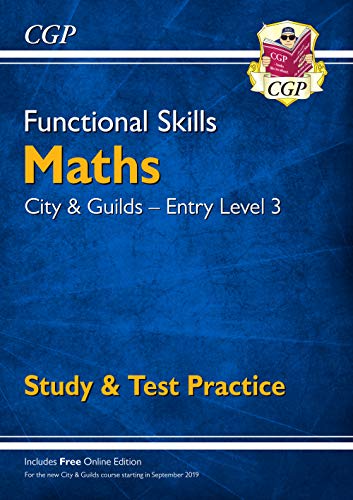 New Functional Skills Maths: City & Guilds Entry Level 3 - Study & Test Practice (for 2019 & beyond) (CGP Functional Skills)