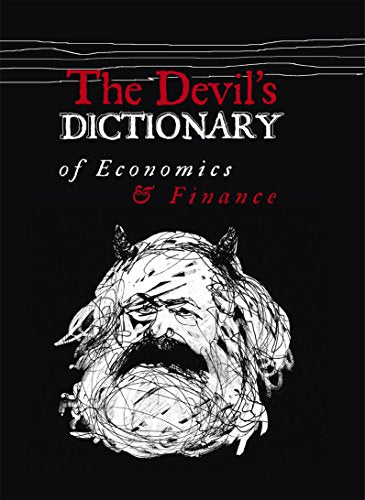The Devil's Dictionary of Economics and Finance