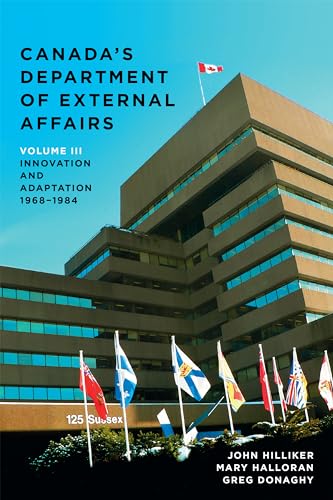 Canada's Department of External Affairs, Volume 3 : Innovation and Adaptation, 1968-1984