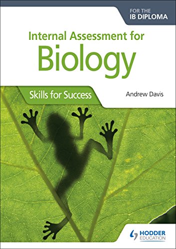 Internal Assessment for Biology for the IB Diploma: Skills for Success (Skills for Success/Ib Diploma)