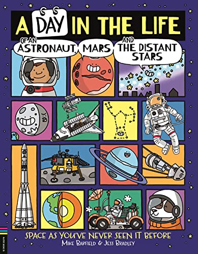 A Day in the Life of an Astronaut, Mars and the Distant Stars : Space as You've Never Seen it Before