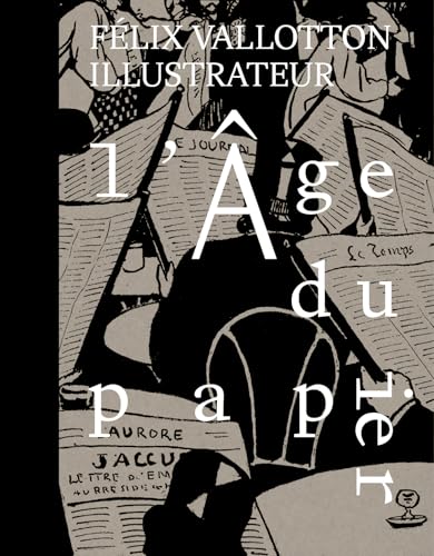 L’Age du papier : Felix Vallotton illustrateur