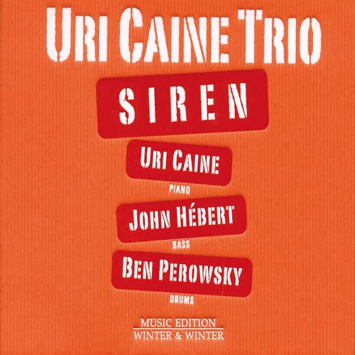 Orange CD cover for “Siren” by Uri Caine Trio, listing musicians.