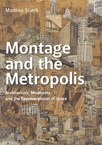 Montage and the Metropolis: Architecture