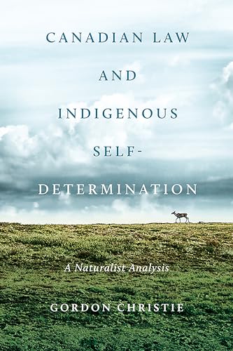 Canadian Law and Indigenous Self-Determination : A Naturalist Analysis