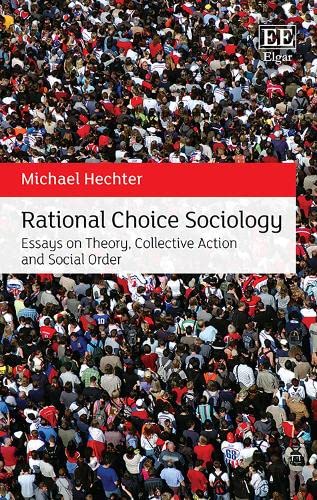 Rational Choice Sociology: Essays on Theory