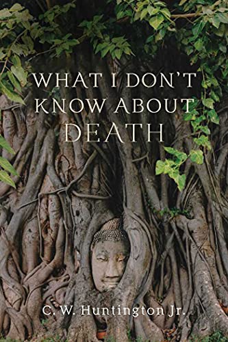 What I Don't Know About Death: Reflections on Buddhism and Mortality