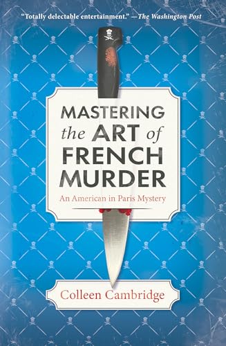 Mastering the Art of French Murder: A Charming New Parisian Historical Mystery (An American in Paris Mystery)