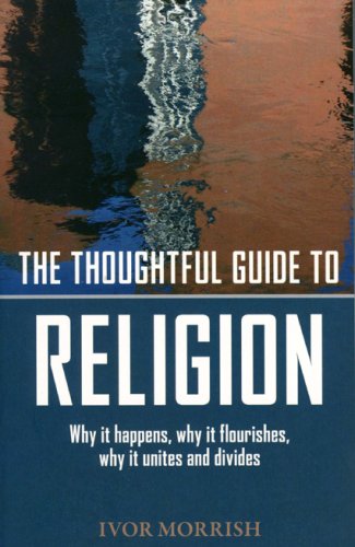 The Thoughtful Guide to Religion: Why it Happens