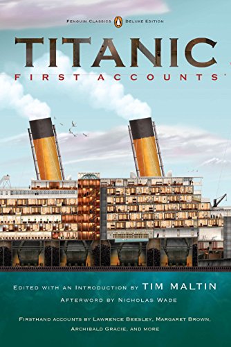 Titanic: First Accounts (Penguin Classics Deluxe Edition) (Penguin Classics Deluxe Editions)